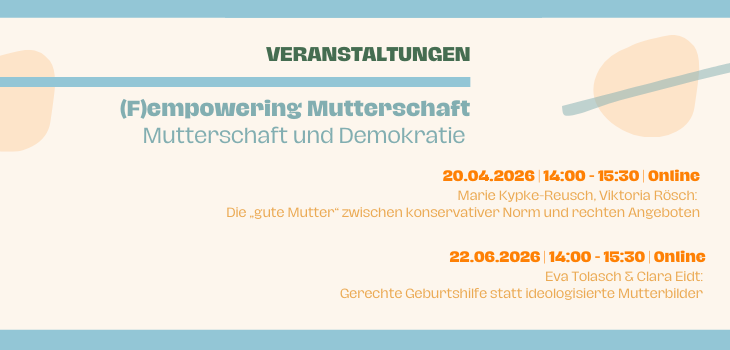 „(F)empowering Mutterschaft - Mutterschaft und Demokratie “ 